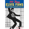 100 Things Elvis Fans Should Know & Do Before They Die - Paperback