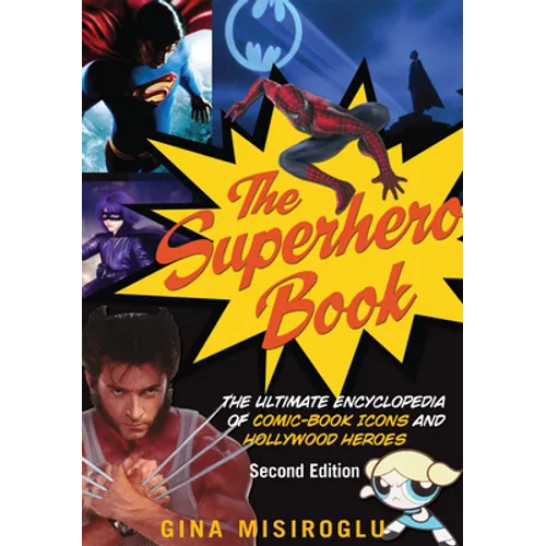 The Superhero Book: The Ultimate Encyclopedia of Comic-Book Icons and Hollywood Heroes - Paperback