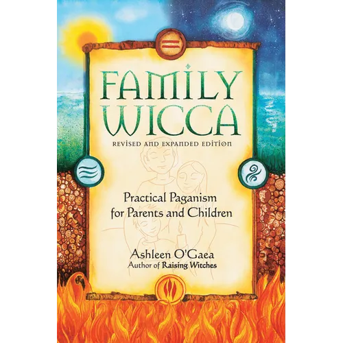 Family Wicca, Revised and Expanded Edition: Practical Paganism for Parents and Children - Paperback