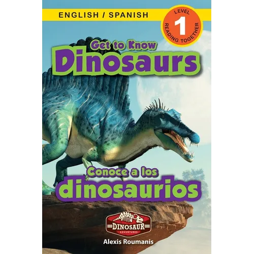 Get to Know Dinosaurs: Bilingual (English / Spanish) (Inglés / Español) Dinosaur Adventures (Engaging Readers, Level 1) - Paperback