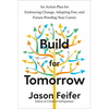 Build for Tomorrow: An Action Plan for Embracing Change, Adapting Fast, and Future-Proofing Your Career - Hardcover