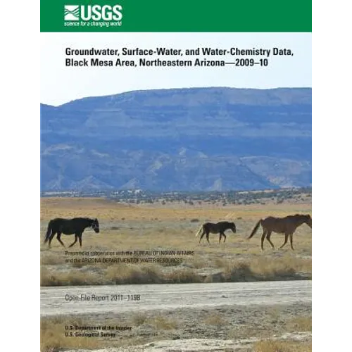 Groundwater, Surface-Water, and Water-Chemistry Data, Black Mesa Area, Northeastern Arizona?2009?10 - Paperback