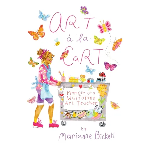 Art á la Cart: Memoir of a Wayfaring Art Teacher - Paperback