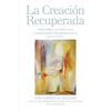 La Creación Recuperada: Bases Biblicas Para Una Cosmovision Reformacional - Paperback