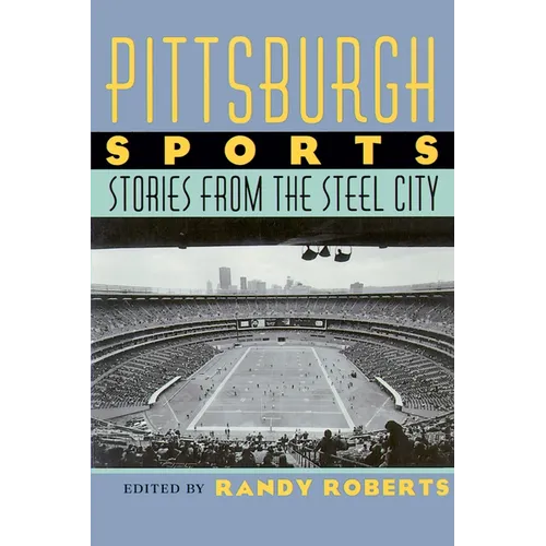 Pittsburgh Sports: Stories from the Steel City - Paperback