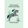 A New System of Horsemanship - Paperback