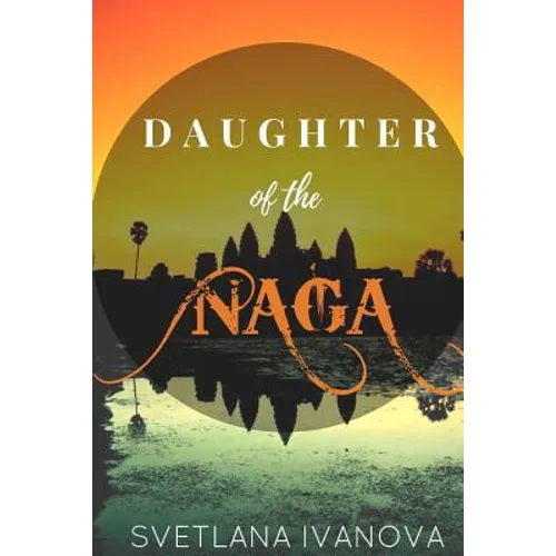 Daughter of the Naga: A girl who is lost in time - Paperback