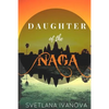 Daughter of the Naga: A girl who is lost in time - Paperback