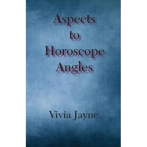Aspects to Horoscope Angles - Paperback