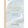 Coming Home to Yourself: A Meditator's Guide to Blissful Living - Hardcover