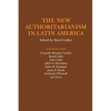 The New Authoritarianism in Latin America - Paperback