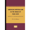 American Imperialism in the Image of Peer Gynt: Memoirs of a Professor-Bureaucrat - Paperback