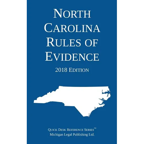 North Carolina Rules of Evidence; 2018 Edition - Paperback