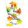 I'll Keep You Close - Hardcover