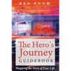 The Hero's Journey Guidebook: Mapping the Story of Your Life - Paperback
