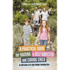 A Practical Guide for Raising a Self-Directed and Caring Child: An Alternative to the Tiger Mother Parenting Style - Hardcover
