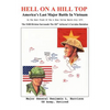 Hell On A Hill Top: America's Last Major Battle In Vietnam - Paperback