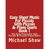 Easy Sheet Music For Piccolo With Piccolo & Piano Duets Book 1: Ten Easy Pieces For Solo Piccolo & Piccolo/Piano Duets - Paperback