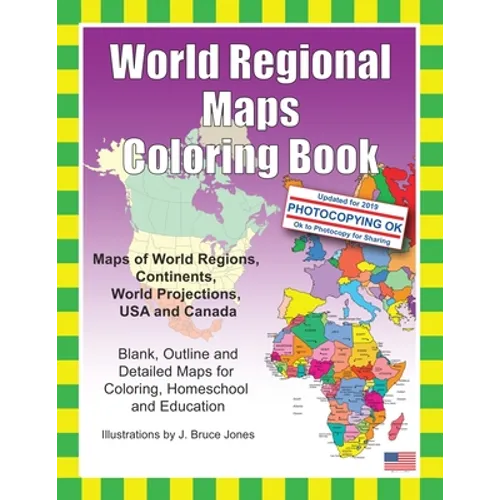 World Regional Maps Coloring Book: Maps of World Regions, Continents, World Projections, USA and Canada - Paperback