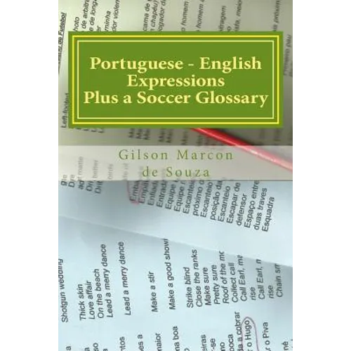 Portuguese - English Expressions: Plus a Soccer Glossary - Paperback