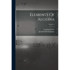 Elements Of Algebra; Volume 1 - Paperback