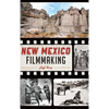 New Mexico Filmmaking - Hardcover