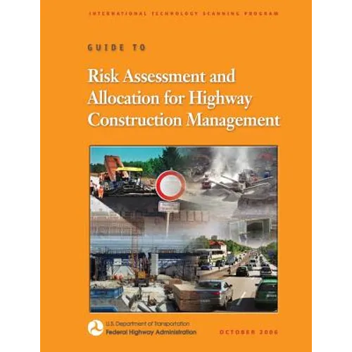 Guide to Risk Assessment and Allocation for Highway Construction Management - Paperback