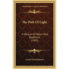 The Path Of Light: A Manual Of Maha-Yana Buddhism (1909) - Hardcover