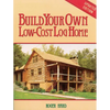 Build Your Own Low-Cost Log Home - Paperback
