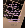 Human Behavior Or Technology Influences Organizational - Paperback