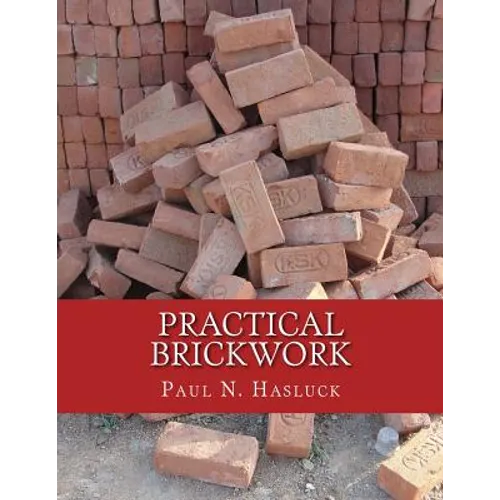 Practical Brickwork: With Numerous Engravings and Diagrams - Paperback