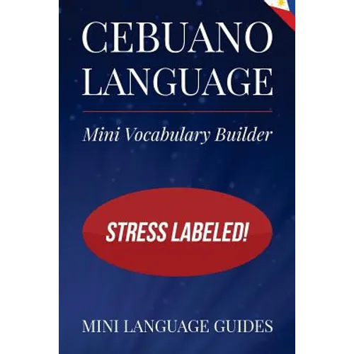 Cebuano Language Mini Vocabulary Builder: Stress Labeled! - Paperback