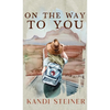 On the Way to You: Special Edition - Hardcover