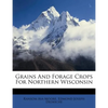 Grains and Forage Crops for Northern Wisconsin - Paperback