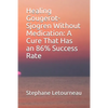 Healing Gougerot-Sjogren Without Medication: A Cure That Has an 86% Success Rate - Paperback