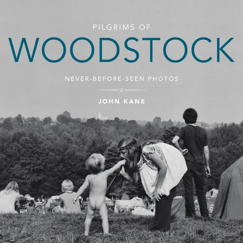 Pilgrims of Woodstock: Never-Before-Seen Photos - Hardcover