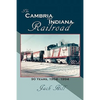 The Cambria and Indiana Railroad: 90 Years, 1904 - 1994 - Paperback