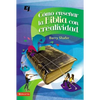 Cómo Enseñar La Biblia Con Creatividad = How to Teach the Bible with Creativity - Paperback