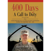 400 DAYS - A Call to Duty: A Documentary of a Citizen-Soldier's Experience During the Iraq War 2008/2009 - Volume I - Hardcover