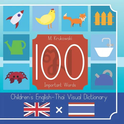 100 Important Words: Children's English - Thai Visual Dictionary - Paperback
