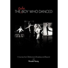 The Only Boy Who Danced: A Journey from Oklahoma to Broadway and Beyond - Hardcover