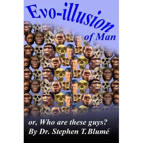 Evo-illusion of Man: or, Who Are These Guys? - Paperback