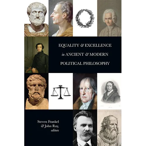 Equality and Excellence in Ancient and Modern Political Philosophy - Hardcover