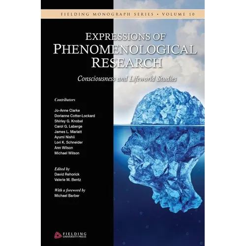 Expressions of Phenomenological Research: Consciousness and Lifeworld Studies - Paperback