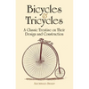 Bicycles & Tricycles: A Classic Treatise on Their Design and Construction - Paperback