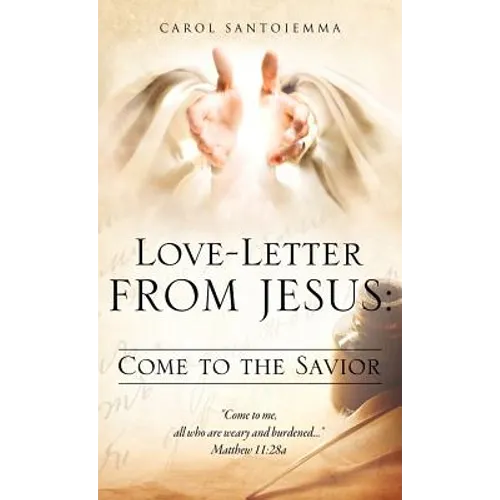 Love-Letter From Jesus: Come to the Savior - Hardcover