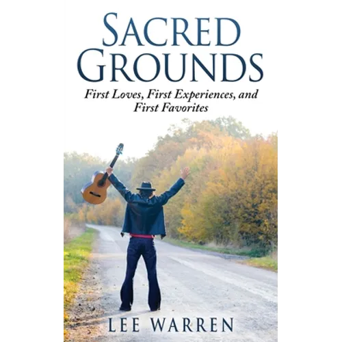 Sacred Grounds: First Loves, First Experiences, and First Favorites - Paperback