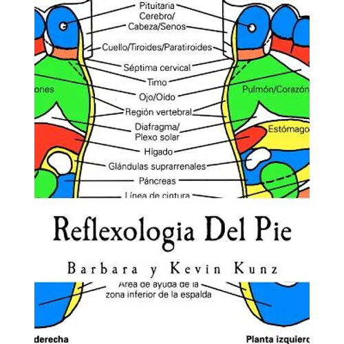 Reflexologia Del Pie: Una Alternative Natural Para Cuidar La Salud - Paperback