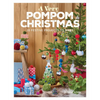 A Very Pompom Christmas: 20 Festive Projects to Make - Paperback