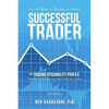 How to Become a Successful Trader: The Trading Personality Profile: Your Key to Maximizing Profit with Any System - Paperback